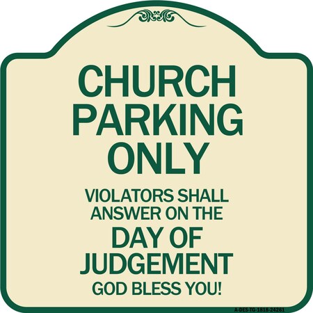 Signmission Church Parking Violators Shall Answer on Day of Judgement Aluminum Sign, 18" x 18", TG-1818-24261 A-DES-TG-1818-24261